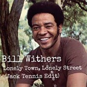 Lonely Town Lonely Street ( Bill Withers