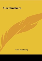 Cornhuskers (Carl Sandburg)