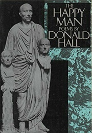 The Happy Man: Poems (Donald Hall)