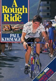 A Rough Ride: An Insight Into Pro Cycling (Paul Kimmage)