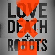 Love, Death &amp; Robots