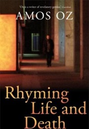 Rhyming Life &amp; Death (Amos Oz)