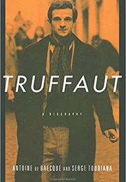 Truffaut: A Biography (Antoine De Baecque)