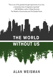 The World Without Us (Alan Weisman)