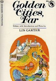 Golden Cities, Far (Lin Carter)