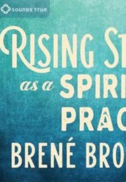 Rising Strong as a Spiritual Practice (Brown, Brené)