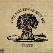 John Barleycorn (Must Die) - Traffic