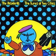 The Residents - The Tunes of Two Cities