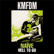 KMFDM- Naïve/Hell to Go