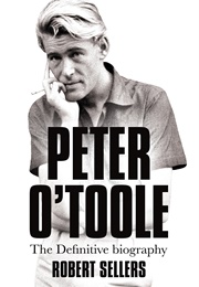 Peter O&#39;Toole: The Definitive Biography (Robert Sellers)