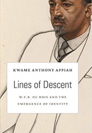 Lines of Descent: W. E. B. Du Bois and the Emergence of Identity (Kwame Anthony Appiah)