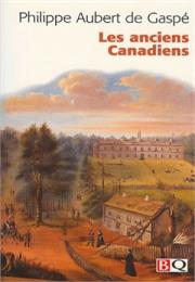 Les Anciens Canadiens De Phillipe-Aubert De Gaspé Père