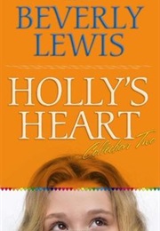 Holly&#39;s Heart Volume 2 (Beverly Lewis)