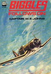 Biggles Follows on (Captain W E Johns)