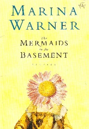 The Mermaids in the Basement (Marina Warner)