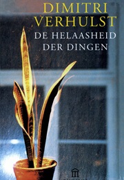 De Helaasheid Der Dingen (The Misfortunates) (Dimitri Verhulst)