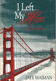 I Left My Heart (Jaye Maiman)