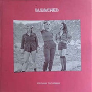 Bleached - Welcome the Worms