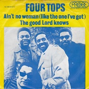 Ain&#39;t No Woman (Like the One I Got) - Four Tops