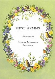 First Hymns (Brenda Meredith Seymour)