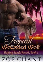 Tropical Wounded Wolf (Zoe Chant)