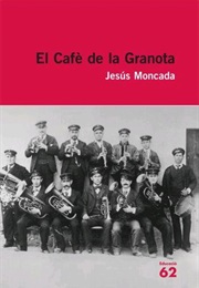 El Cafè De La Granota (Jesús Moncada)