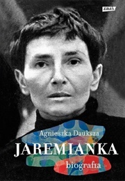 Jaremianka. Biografia (Agnieszka Dauksza)