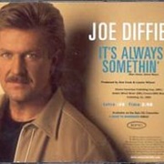 It&#39;s Always Somethin&#39; - Joe Diffie