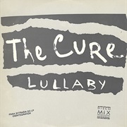 The Cure - Lullaby