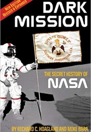 Dark Mission: The Secret History of Nasa (Hoagland, Richard C.; Bara, Mike)