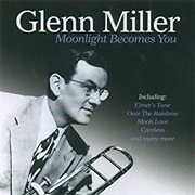 Moonlight Becomes You - Glenn Miller