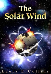 The Solar Wind (Laura E. Collins)