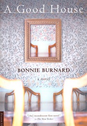 A Good House (Bonnie Burnard)