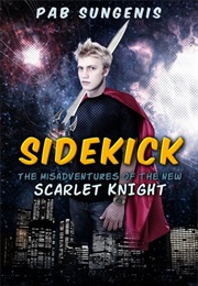 Sidekick: Misadventures of the New Scarlet Knight (Pab Sugenis)