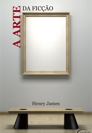 A Arte Da Ficção (Henry James)