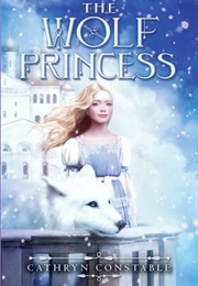 The Wolf Princess (Cathryn Constable)