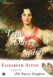 The True Darcy Spirit (Darcy #3) (Elizabeth Aston)