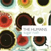 The Humans - Sugar Rush