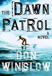 The Dawn Patrol (Don Winslow)