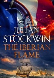 The Iberian Flame (Julian Stockwin)