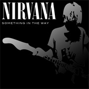 Nirvana - Something in the Way