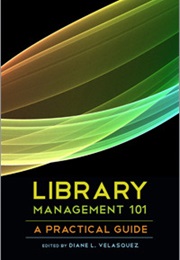 Library Management 101: A Practical Guide (Diane L. Velasquez)