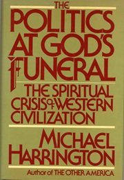 The Politics at God&#39;s Funeral (Michael Harrington)