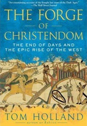The Forge of Christendom (Tom Holland)