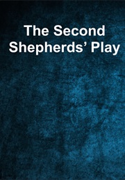 The Second Shepherds&#39; Play (The Wakefield Master)