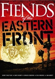 Fiends of the Eastern Front (Gerry Finley-Day)