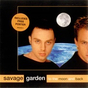 To the Moon and Back - Savage Garden