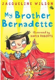 My Brother Bernadette (Jacqueline Wilson)