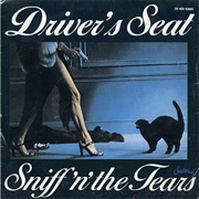 Sniff N&#39; the Tears - Driver&#39;s Seat