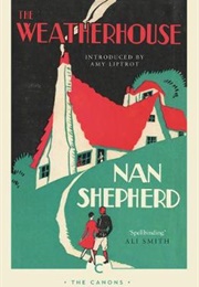 The Weatherhouse (Nan Shepherd)